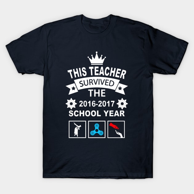 This teacher survived the 2016-2017 school year Tshirt T-Shirt by rajibsawami